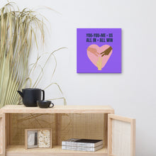 Load image into Gallery viewer, &quot;We All WIN When We Are All IN&quot;

